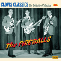 The Fireballs - Clovis Classics: The Definitive Collection