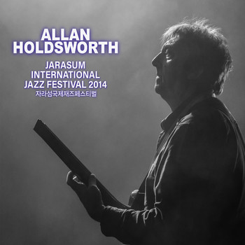 Allan Holdsworth - Jarasum Jazz Festival 2014 (Live)