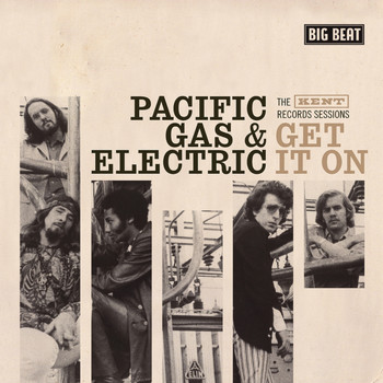 Pacific Gas & Electric - Get It On: The Kent Records Sessions