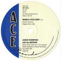 Junior Thompson & The Meteors - Mama's Little Baby / Raw Deal