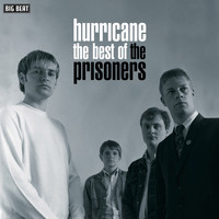 The Prisoners - Hurricane: The Best of the Prisoners