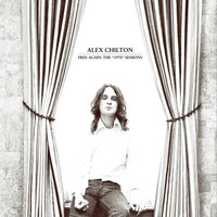 Alex Chilton - Free Again: The "1970" Sessions
