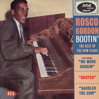 Rosco Gordon - Bootin': The Best of the Rpm Years