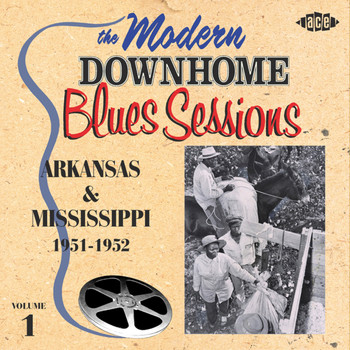 Various Artists - The Modern Down Home Blues Sessions: Arkansas & Mississippi Vol. 1