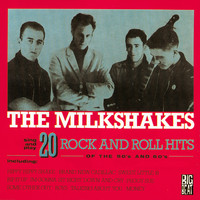 The Milkshakes - 20 Rock and Roll Hits of the 50s and 60s