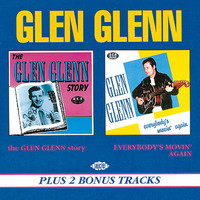 Glen Glenn - The Glen Glenn Story / Everybody's Movin'
