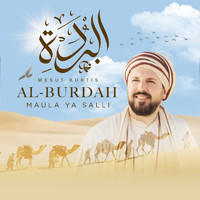 Mesut Kurtis - Al-Burdah (Maula Ya Salli) (2022 Version)