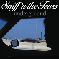 Sniff 'n' The Tears - Underground