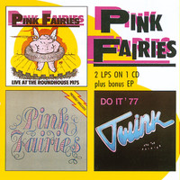 The Pink Fairies - Live at the Roundhouse / Previously Unreleased / Do It EP