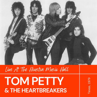 Tom Petty & The Heartbreakers - Tom Petty & The Heartbreakers Live At The Houston Music Hall, Texas, 1979