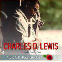 Charles D. Lewis - Isn't It Romantic