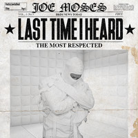 Joe Moses - Last Time I Heard (Explicit)