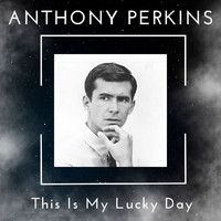 Anthony Perkins - This Is My Lucky Day - Anthony Perkins