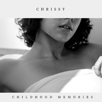 Chrissy - Childhood Memories