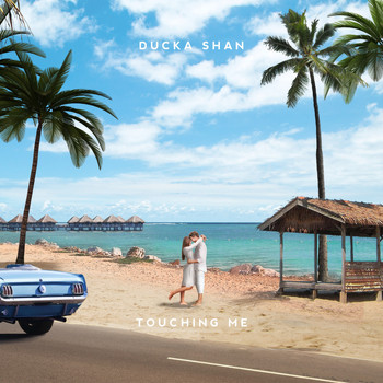 Ducka Shan - Touching Me