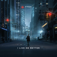 Fyex - I Like Me Better