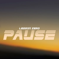 Pause - Lesson Zero