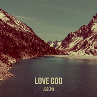 Joseph - Love God