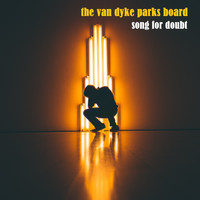 The Van Dyke Parks Board - Song for Doubt