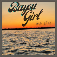 Gabe Walsh - Bayou Girl
