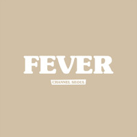 Channel Seoul - Fever