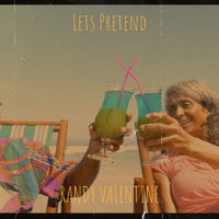 Randy Valentine - Lets Pretend
