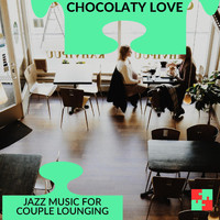 Sam Brian - Chocolaty Love - Jazz Music for Couple Lounging