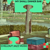 Michael Schuultz - My Small Dinner Bar - Chillout Jazz Music