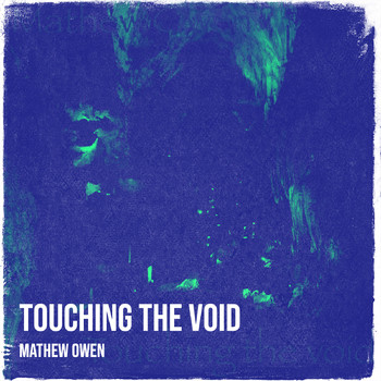 Mathew Owen - Touching the Void