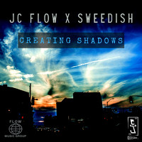 JC Flow (feat. Sweedish) - Creating Shadows