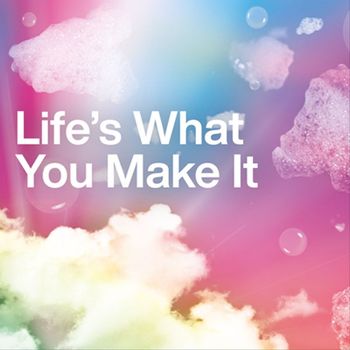 Various Artists - Life's What You Make It
