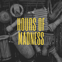 Mtm - Hours of Madness (Explicit)