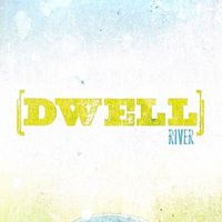 River - Dwell