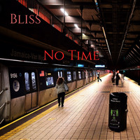 Bliss - No Time