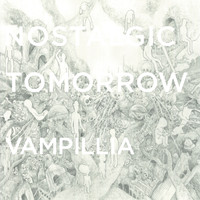 Vampillia - Nostalgic Tomorrow