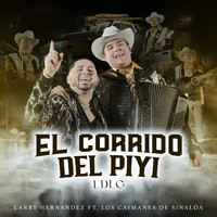 Larry Hernandez - El Corrido Del Piyi (LDLG)