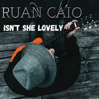 RUAN CAIO - ISN'T SHE LOVELY
