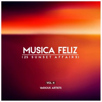 Various Artists - Musica Feliz, Vol. 4 (25 Sunset Affairs)
