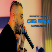 Cheb Wahid - Maandnach W Makhsnach