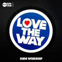 Allstars Kids Club - Love The Way | Kids Worship