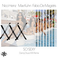 Nico Heinz, Max Kuhn, Fabio De Magistris - So Sexy (Danny Druce XXX Remix)
