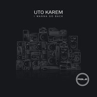 Uto Karem - I Wanna Go Back