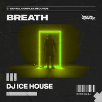DJ Ice House - Breath