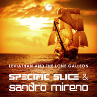 Specific Slice & Sandro Mireno - Leviathan And The Lone Galleon