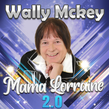 Wally Mckey - Mama Lorraine 2.0