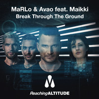 MaRLo & Avao feat. Maikki - Break Through The Ground
