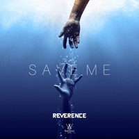 Reverence - Save Me
