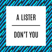 A Lister - Don't You