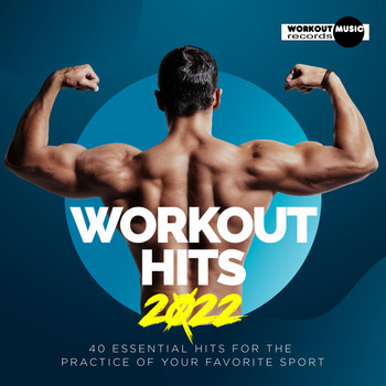 Various Artists - Workout Hits 2022. 40 Essential Hits For The Practice Of Your Favorite Sport