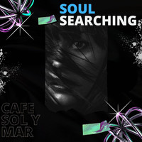 Cafe Sol y Mar - Soul Searching